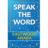 Speak The Word PB - Eastwood Anaba